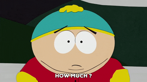 Gif with Cartman from Southpark saying "How much?"