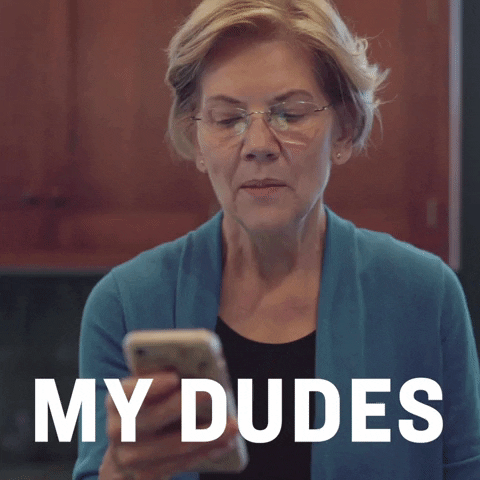 Gif with Elizabeth Warren saying "My Dudes"