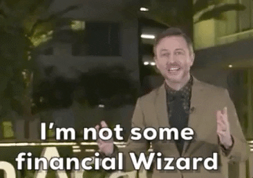 Person claiming not to be a financial wizard gif