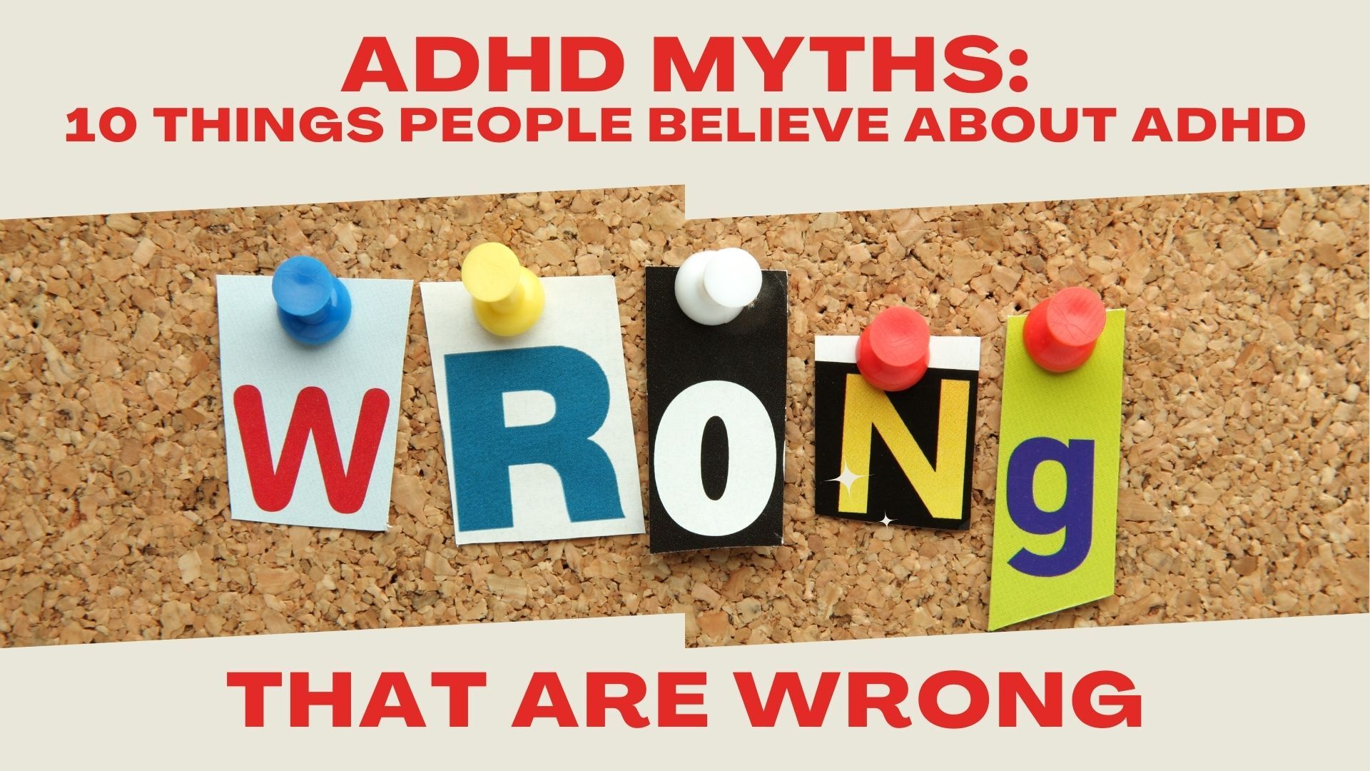 ADHD Myths: 10 Things People Believe About ADHD That Are Wrong