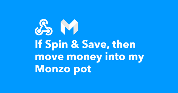 Save your Spins automatically with IFTTT + Monzo