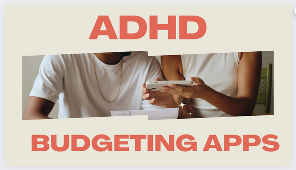 An honest review of the top budgeting apps for people with ADHD