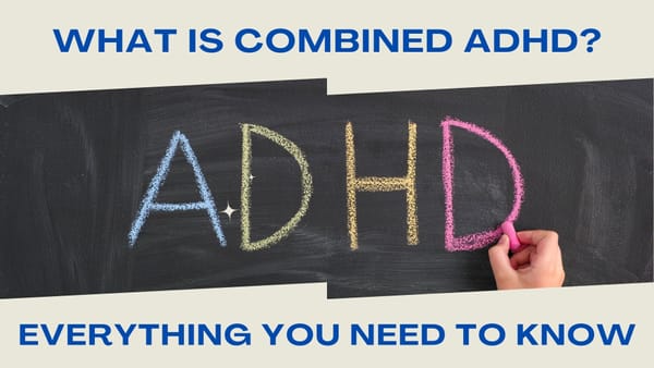 Chalkboard with 'ADHD' in colourful chalk and a hand holding pink chalk. Text reads 'What is Combined ADHD?